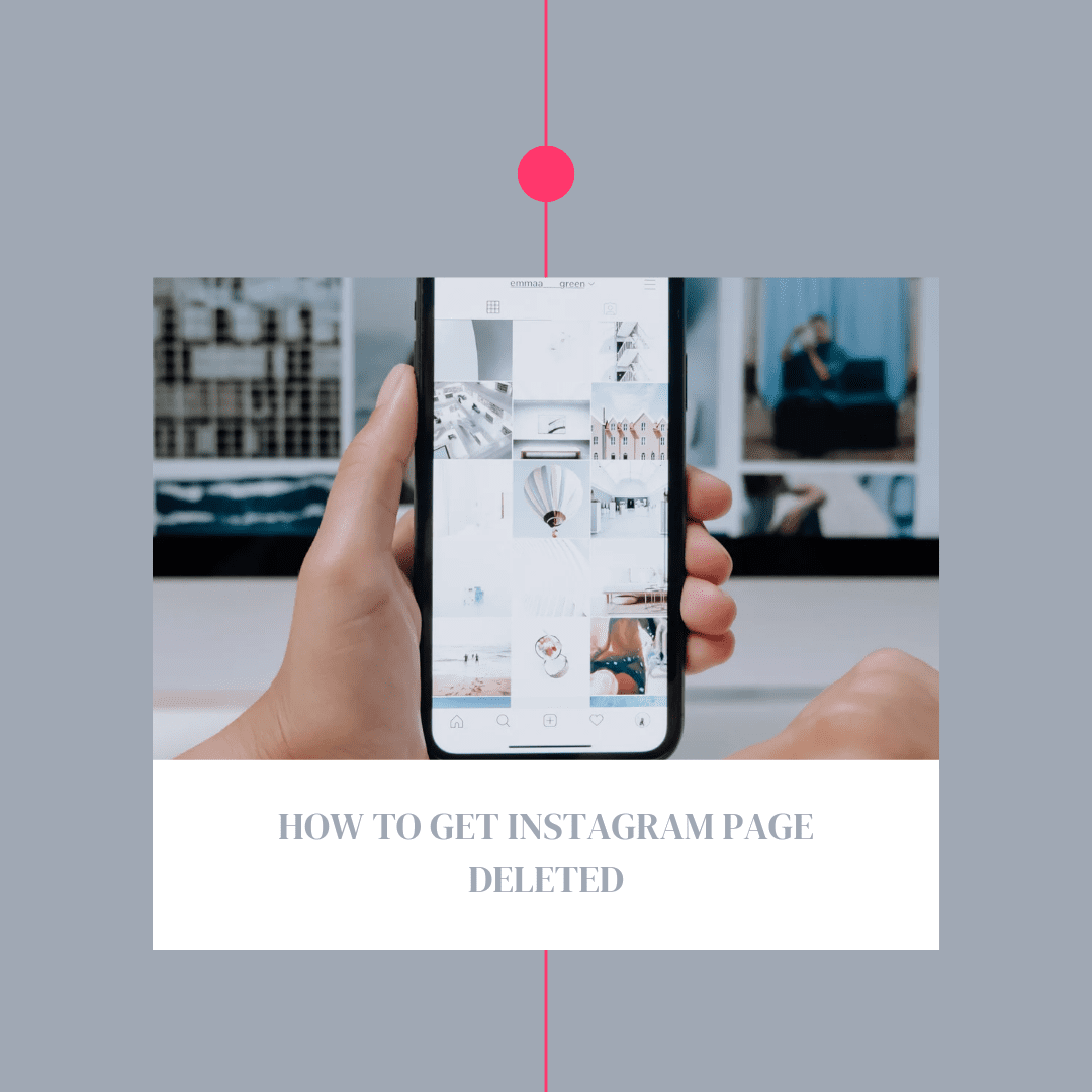 How To Get Instagram Page Deleted