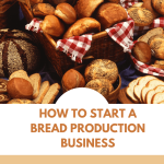 start a Bread Production Business